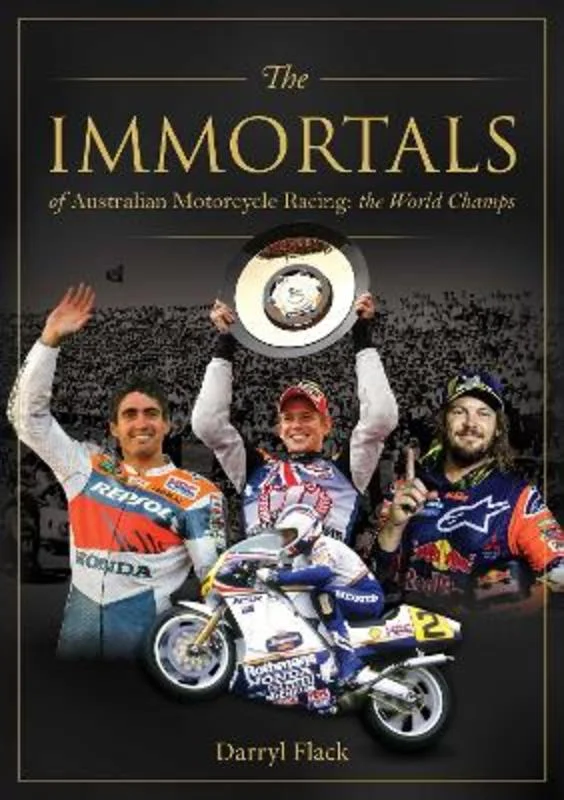 ---The Immortals of Australian Motorcycle Racing: The World Champs