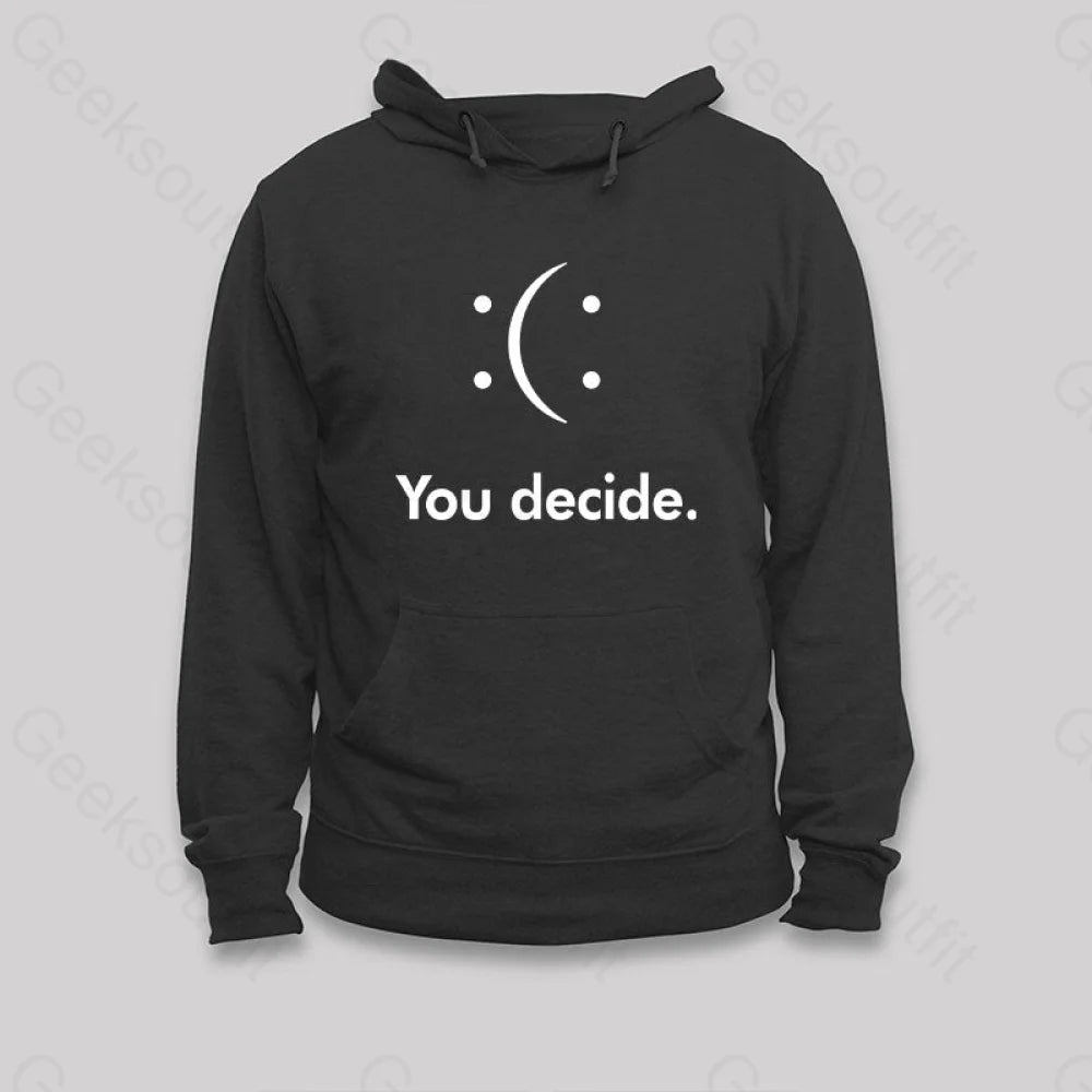 You Decide Hoodie